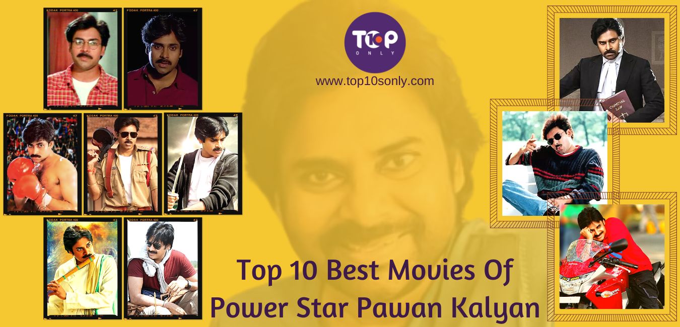 top 10 best movies of power star pawan kalyan