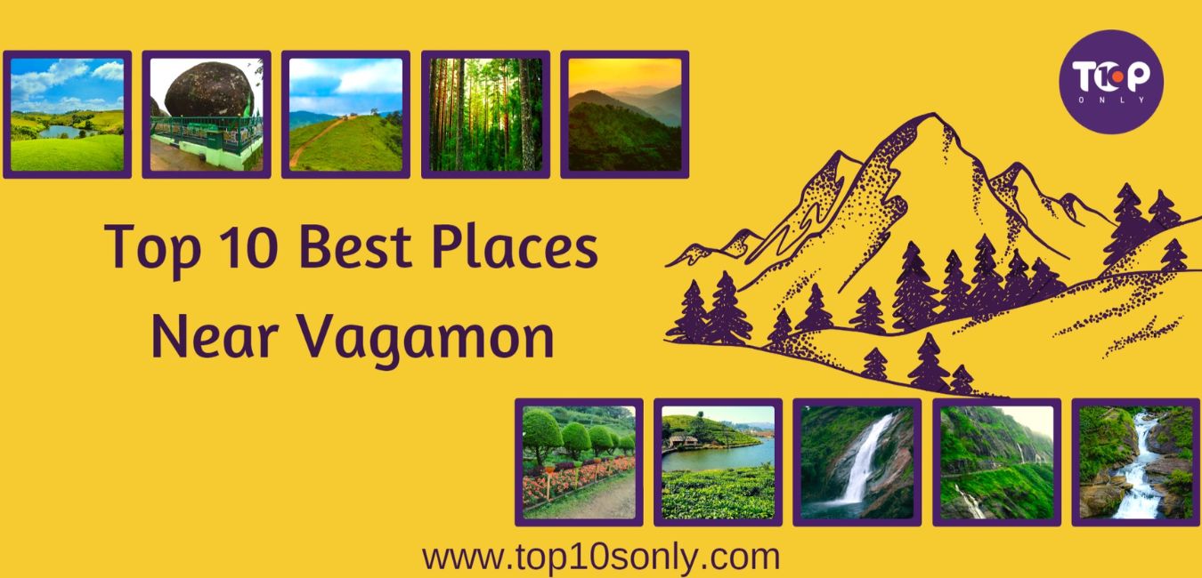 top 10 best places in and around vagamon, kerala