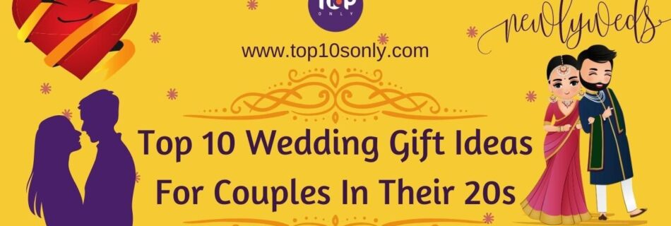 top 10 best wedding gift ideas for couples in their 20s