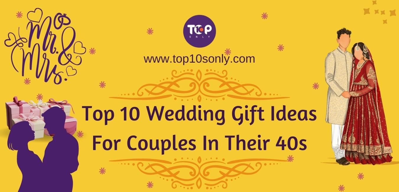 top 10 best wedding gift ideas for couples in their 40s