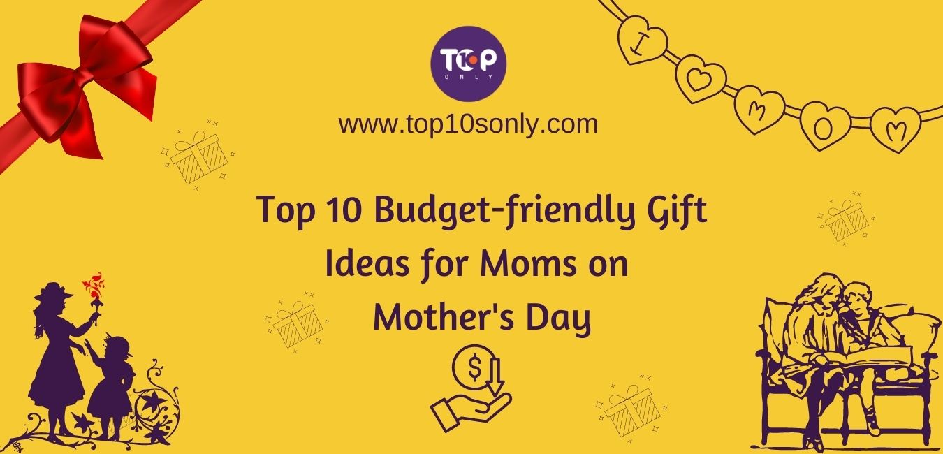 top 10 budget friendly gift ideas for moms on mother's day