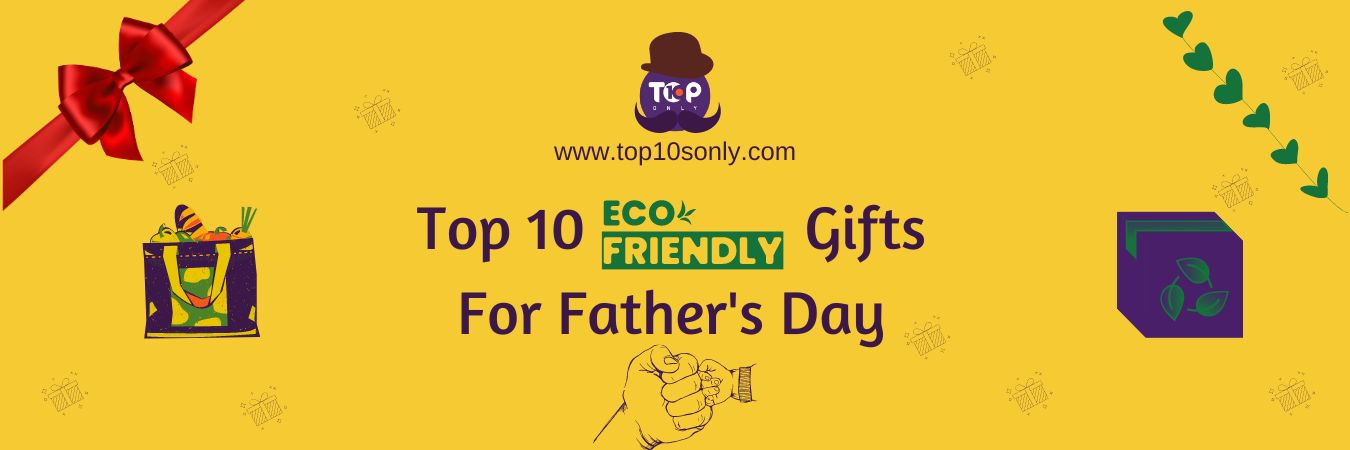 top 10 eco friendly gift ideas for father's day new banner