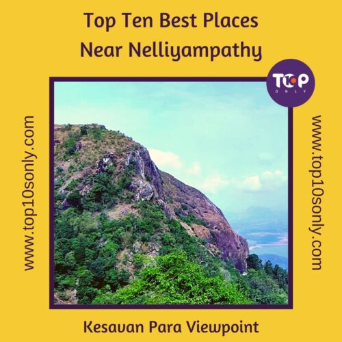 top ten best places to visit in and around nelliyampathy, kerala kesavan para viewpoint