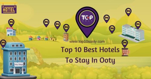 top 10 best hotels to stay in Ooty