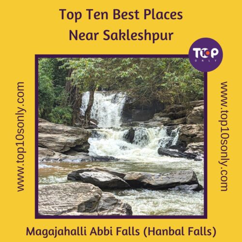 top 10 best places to visit in and around sakleshpur magajahalli abbi falls (hanbal falls)