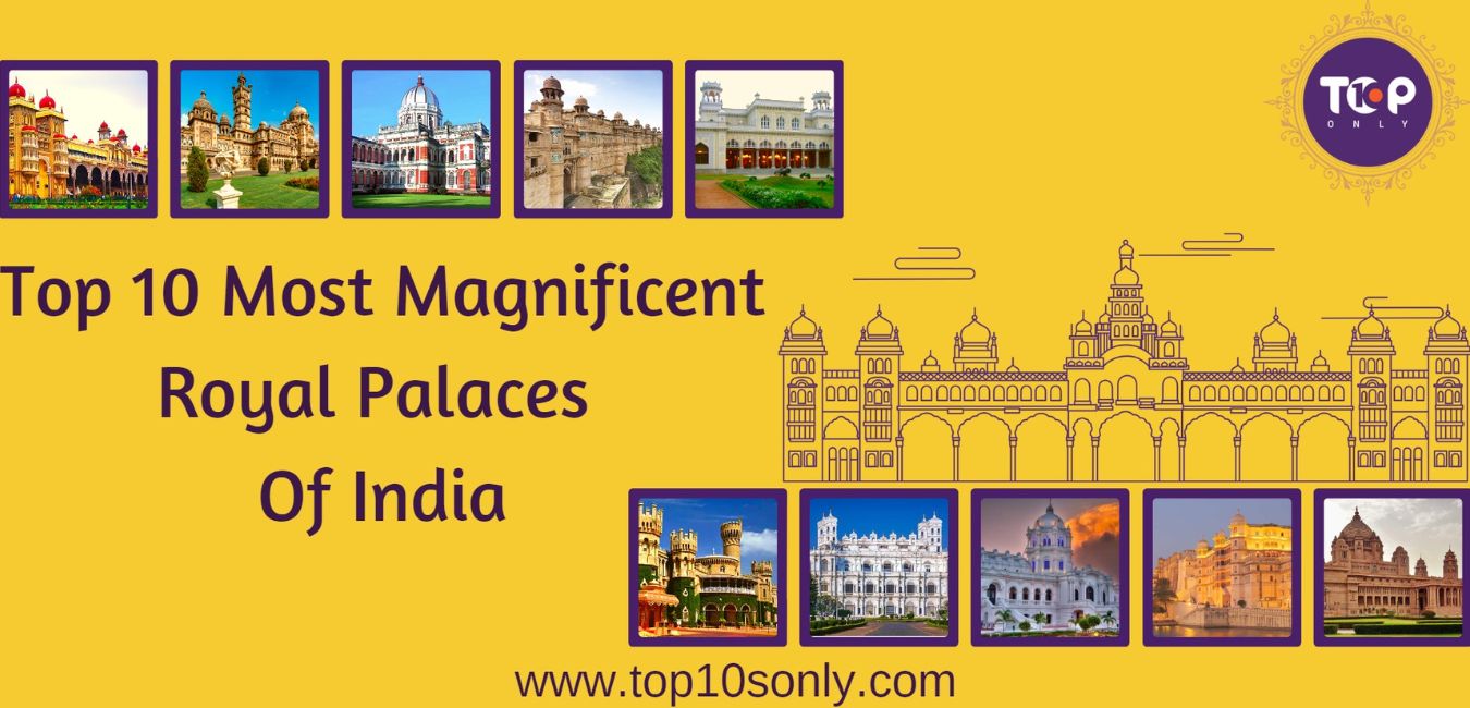 top 10 most magnificent royal palaces of india