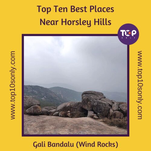 top ten best places to visit in and around horsley hills gali bandalu (wind rocks)