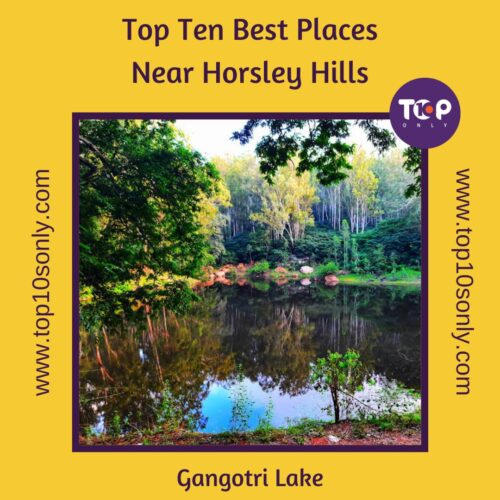 top ten best places to visit in and around horsley hills gangotri lake