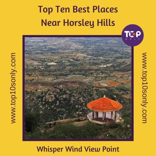 top ten best places to visit in and around horsley hills whisper wind view point