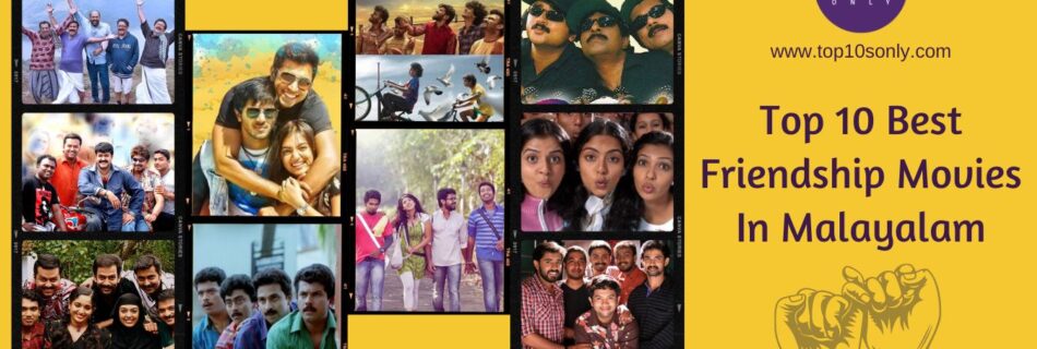 top 10 best friendship movies in malayalam