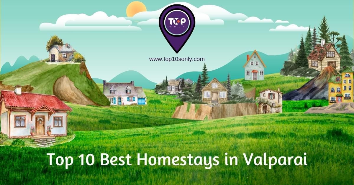 top 10 best homestays in valparai