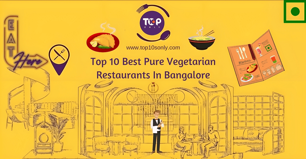 top 10 best pure vegetarian restaurants in bangalore
