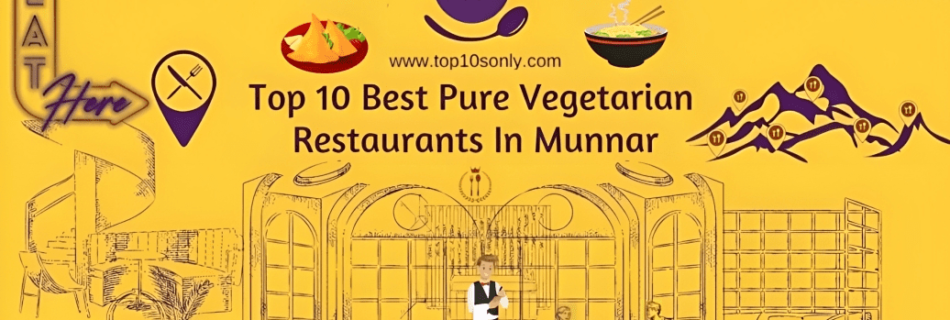 top 10 best pure vegetarian restaurants in munnar