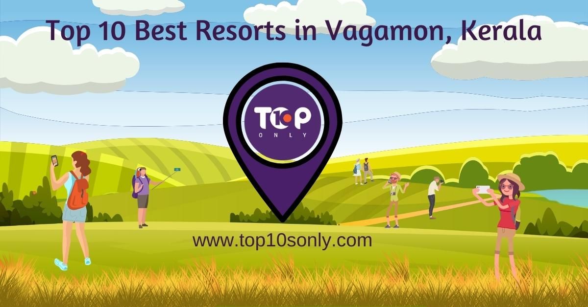 top 10 best resorts to stay in vagamon, kerala