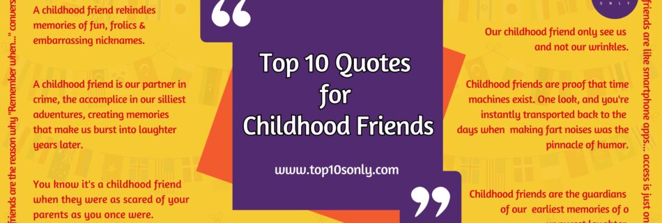 top 10 friendship quotes for childhood friends