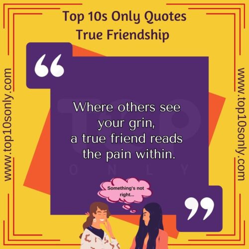 Top 10 Best Friendship Quotes About True Friends | Top 10s Only