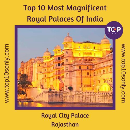 top 10 most magnificent royal palaces of india royal city palace rajasthan