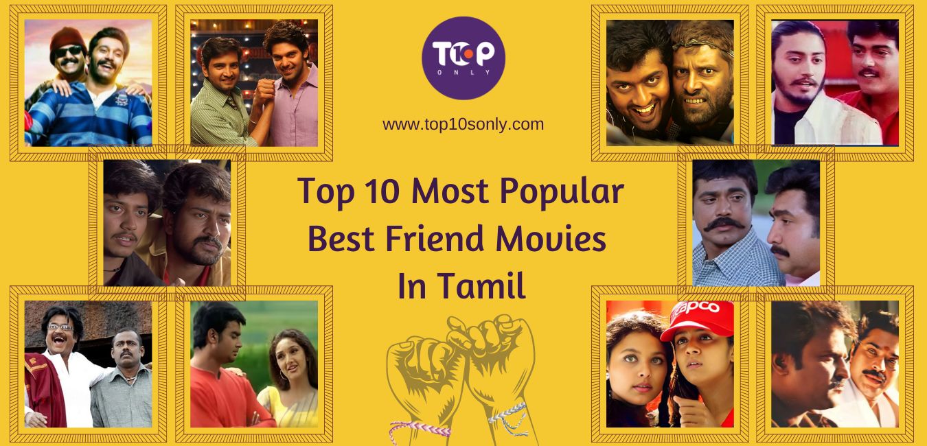 top 10 most popular best friend tamil movies