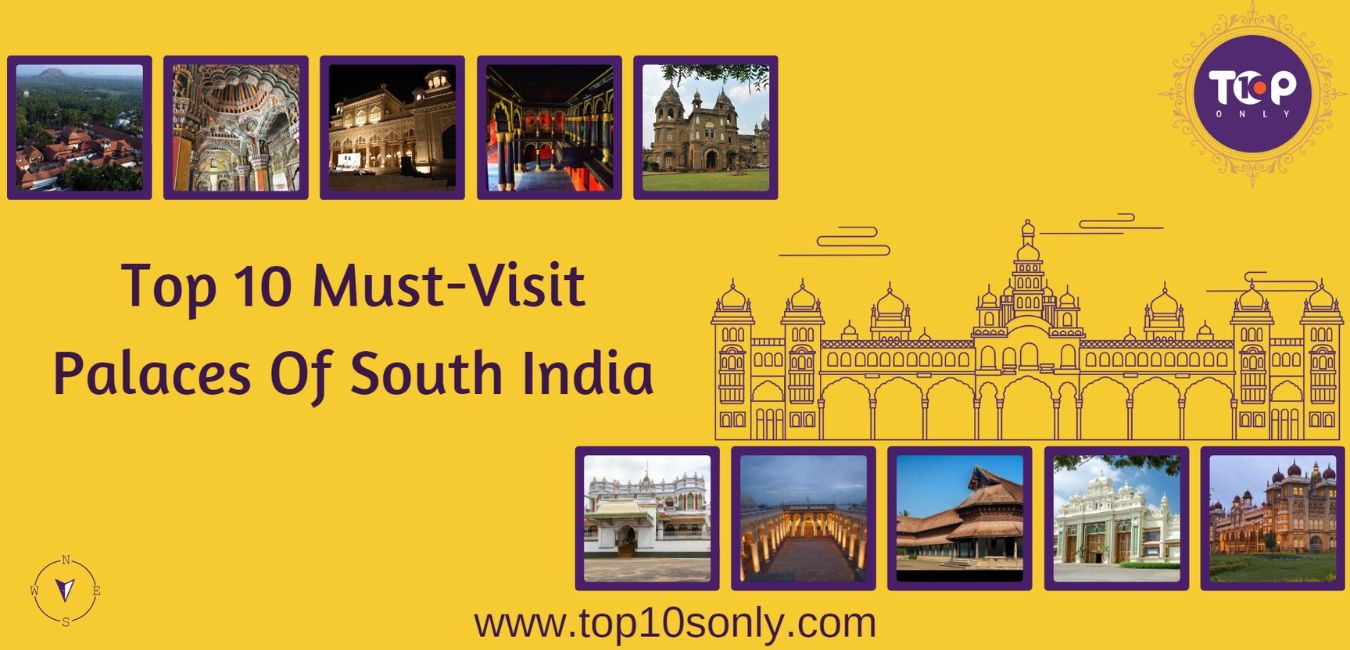 top 10 must visit palaces of south india