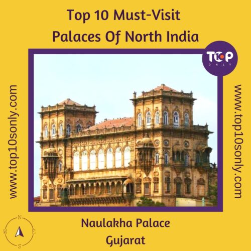 top 10 must visit palaces of north india naulakha palace gujarat