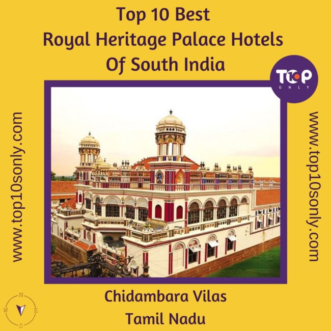 top 10 best royal heritage palace hotels of south india chidambara vilas tamil nadu