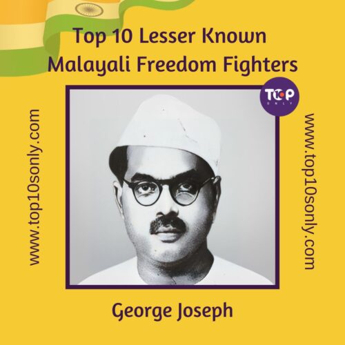 top 10 lesser known indian freedom fighters of kerala george joseph