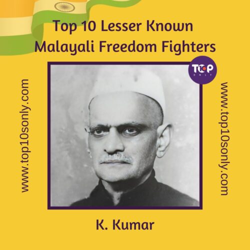 top 10 lesser known indian freedom fighters of kerala k. kumar