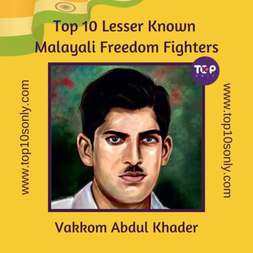 top 10 lesser known indian freedom fighters of kerala vakkom abdul khader