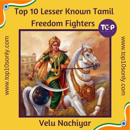 top 10 lesser known tamil freedom fighters velu nachiyar