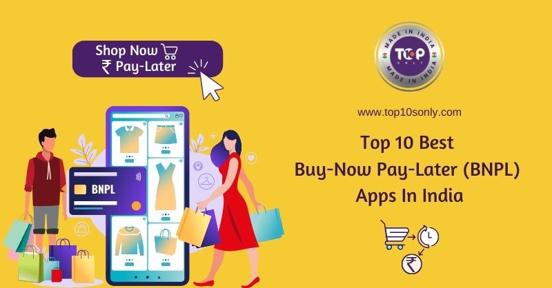 Top 10 Best Buy-Now Pay-Later Apps By Indian Fintech Companies | BNPL ...