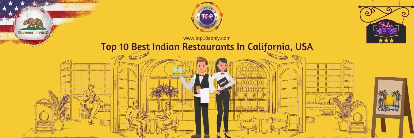 top 10 best indian restaurants in california, usa