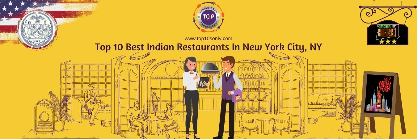 top 10 best indian restaurants in new york city, ny