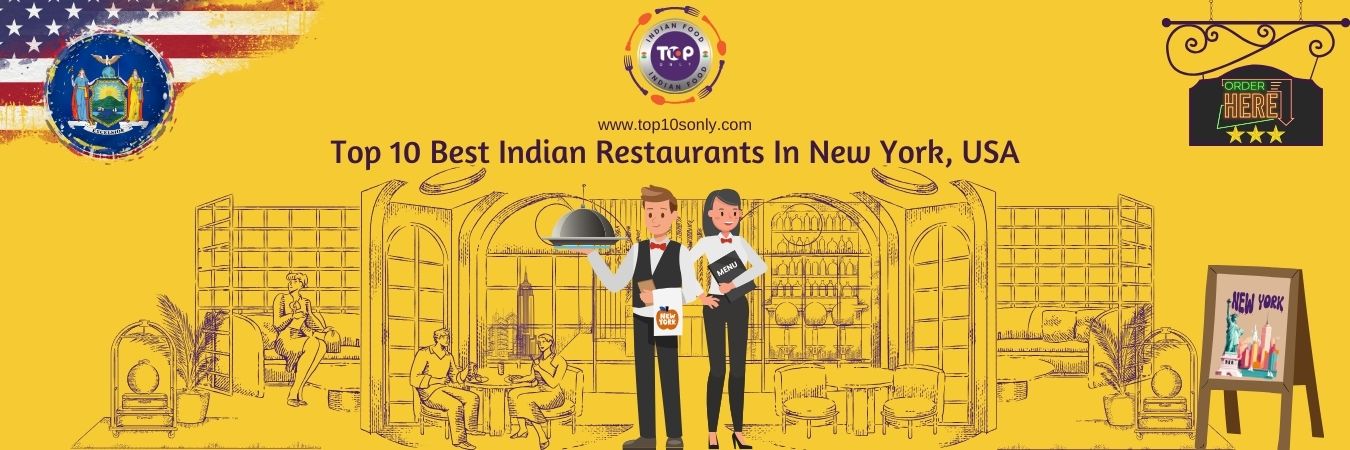 top 10 best indian restaurants in new york, usa