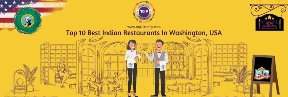top 10 best indian restaurants in washington, usa