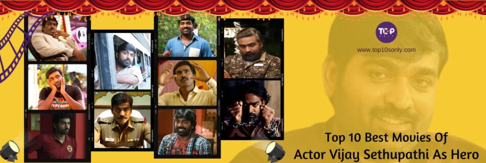 top 10 best movies of actor vijay sethupathi as hero