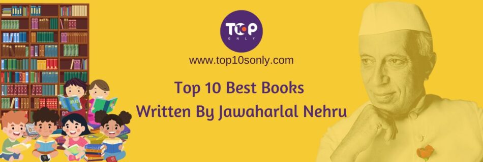 top 10 best books written by jawaharlal nehru