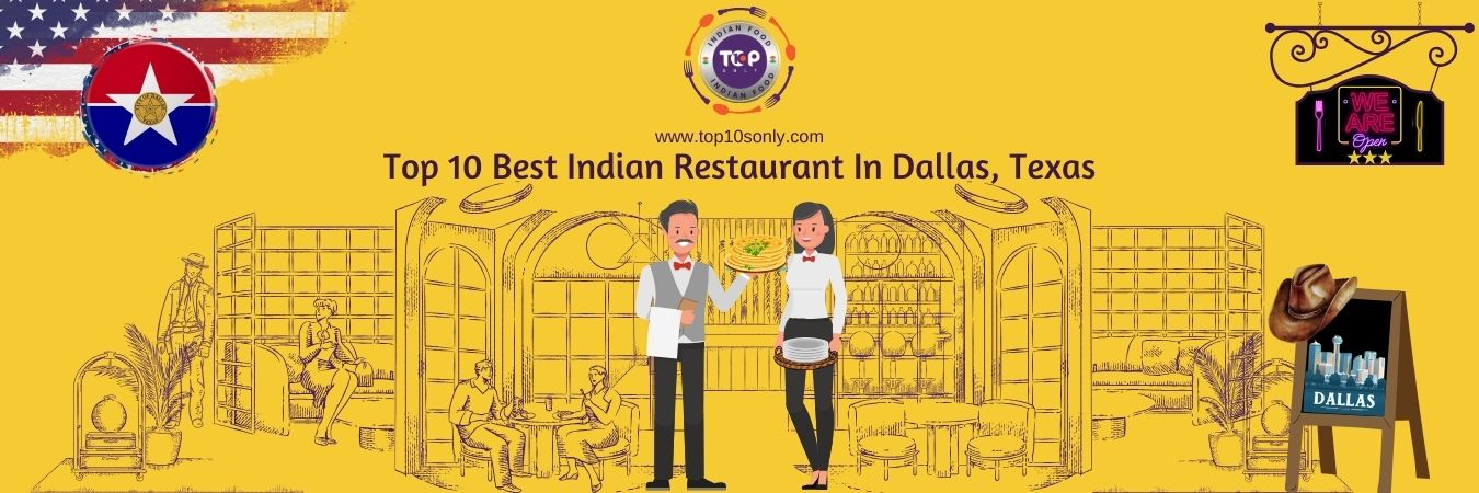top 10 best indian restaurant in dallas, texas