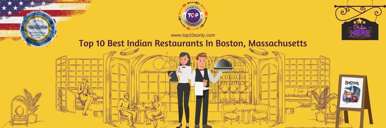 top 10 best indian restaurants in boston, massachusetts