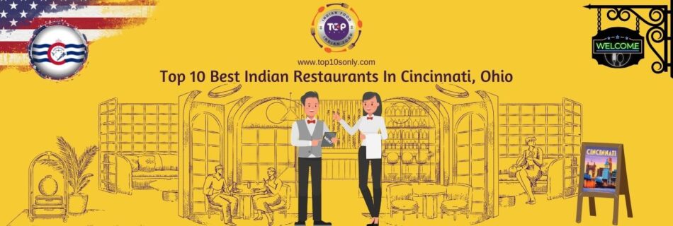 top 10 best indian restaurants in cincinnati, ohio
