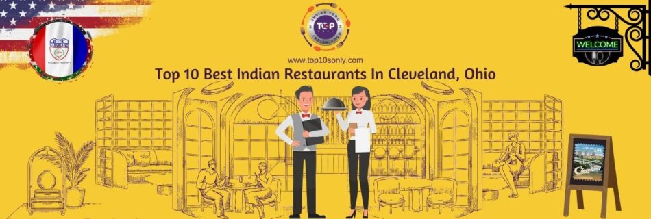 top 10 best indian restaurants in cleveland, ohio