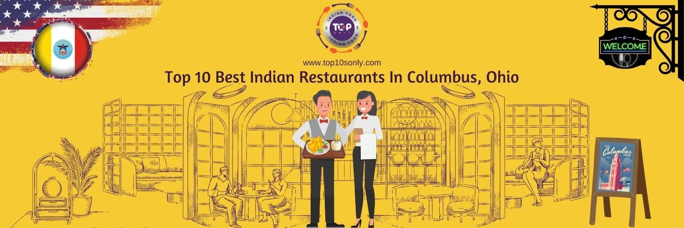 top 10 best indian restaurants in columbus, ohio