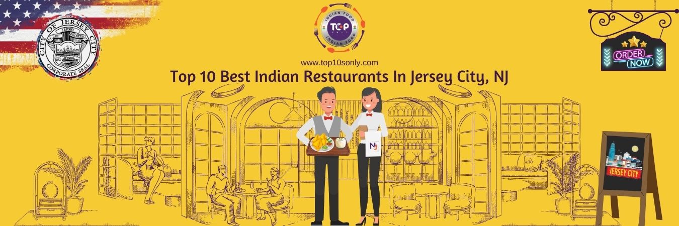 top 10 best indian restaurants in jersey city, nj