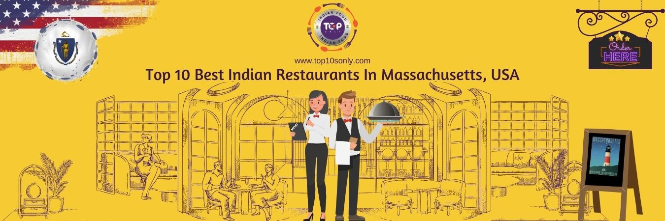 top 10 best indian restaurants in massachusetts, usa