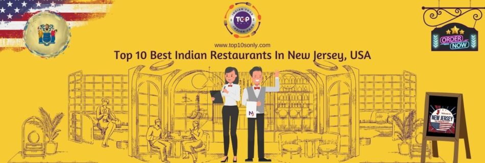 top 10 best indian restaurants in new jersey, usa