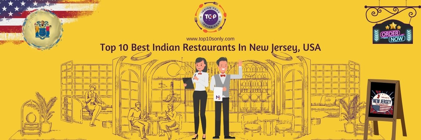 top 10 best indian restaurants in new jersey, usa