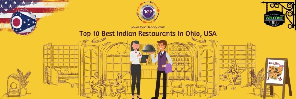 top 10 best indian restaurants in ohio, usa