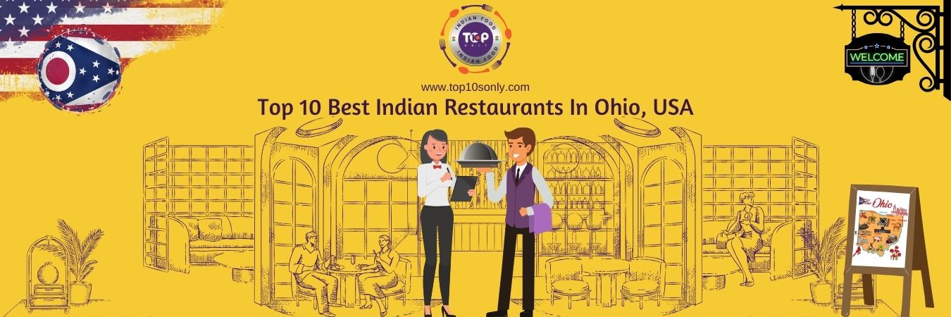 top 10 best indian restaurants in ohio, usa