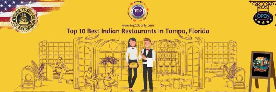 top 10 best indian restaurants in tampa, florida