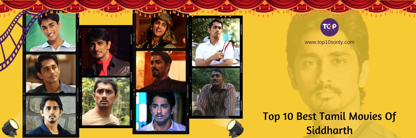 top 10 best tamil movies of south indian actor siddharth