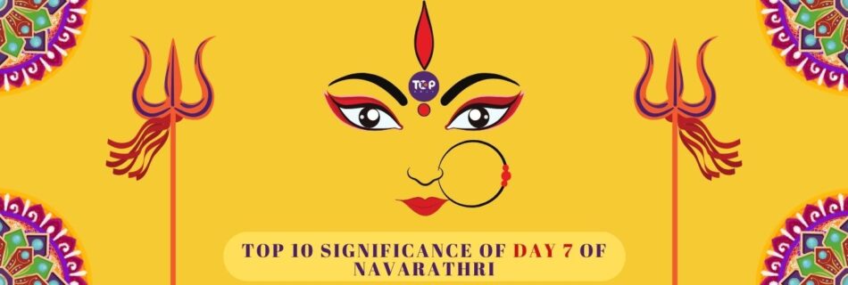 top 10 significance of day 7 of navarathri